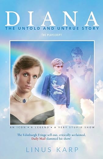 Diana The Untold and Untrue Story by Linus Karp. This book cover contains a photograph of Linus Karp dressed as Princess Diana, surrounded by clouds.